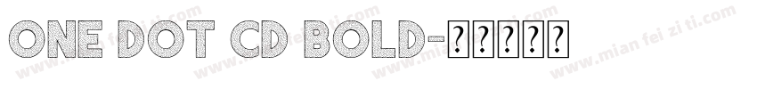 One Dot Cd Bold字体转换
